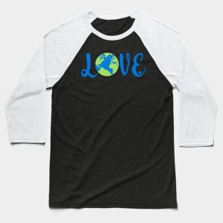 Earth Love Climate Change Environmental Baseball T-Shirt